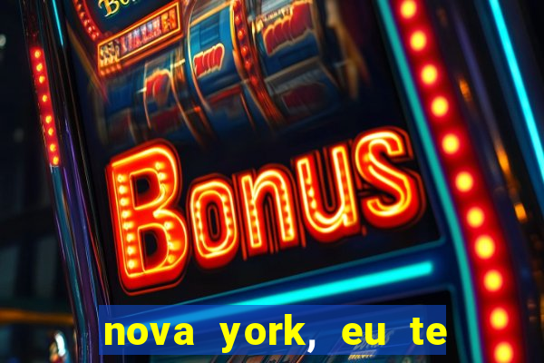 nova york, eu te amo filme completo dublado